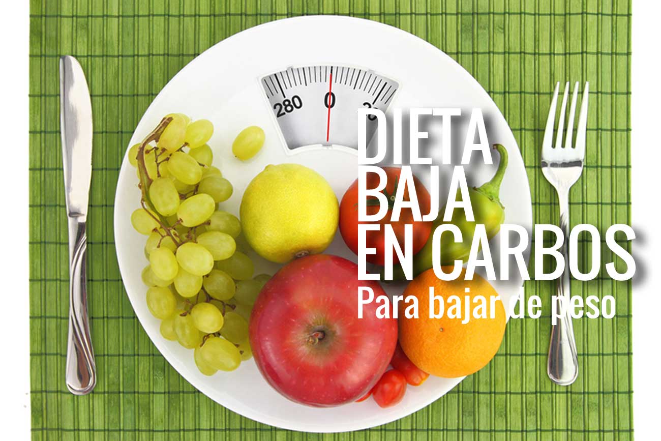 Cómo Hacer La Dieta Baja En Carbohidratos Para Perder Peso Paso A Paso 7126