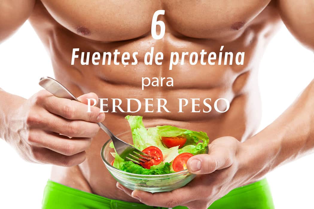 6 fuentes de proteínas para perder peso