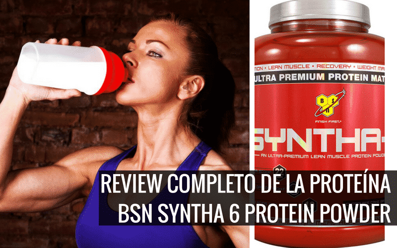Review De La Proteína Bsn Syntha 6 Protein Powder • Fullmusculo 3579